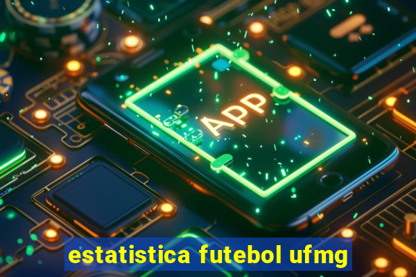 estatistica futebol ufmg